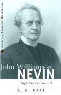 John Williamson Nevin: High-Church Calvinist - BIO NEV John Williamson Nevin: High-Church Calvinist - BIO NEV