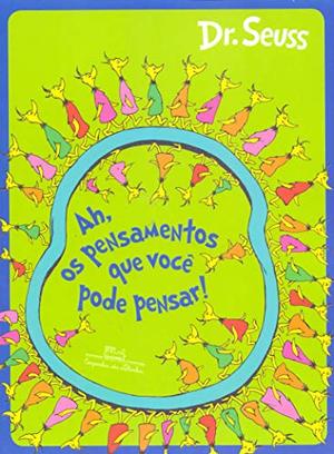 Ah os Pensamentos que Voce Pode Pensar (Em Portugues do Brasil) Ah os Pensamentos que Voce Pode Pensar (Em Portugues do Brasil)