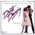 Dirty Dancing: Original Soundtrack From The Vestron Motion Picture Dirty Dancing: Original Soundtrack From The Vestron Motion Picture