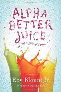 Alphabetter Juice: or, The Joy of Text Alphabetter Juice: or, The Joy of Text