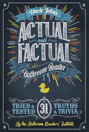 Uncle John's Actual and Factual Bathroom Reader Uncle John's Actual and Factual Bathroom Reader