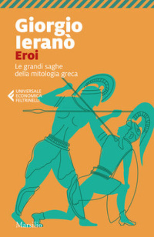 Eroi: Le grandi saghe della mitologia greca Eroi: Le grandi saghe della mitologia greca