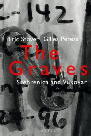 Graves: Srebrenica And Vukovar, The Graves: Srebrenica And Vukovar, The