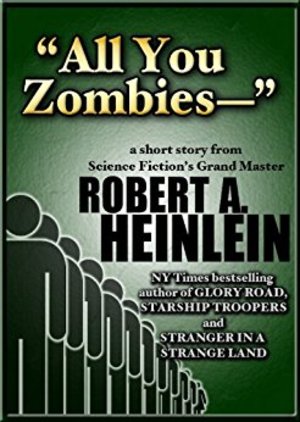 All You Zombies— All You Zombies—