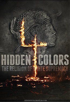 Hidden Colors 4: The Religion Of White Supremacy Hidden Colors 4: The Religion Of White Supremacy