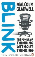 Blink - The Power Of Thinking Without Thinking Blink - The Power Of Thinking Without Thinking