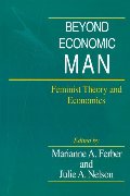 Beyond Economic Man: Feminist Theory and Economics Beyond Economic Man: Feminist Theory and Economics