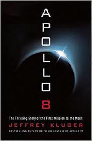 Apollo 8: The Thrilling Story of the First Mission to the Moon Apollo 8: The Thrilling Story of the First Mission to the Moon