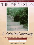12 Steps: A Spiritual Journey (Tools for Recovery) 12 Steps: A Spiritual Journey (Tools for Recovery)