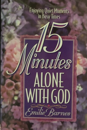 15 minutes alone with God 15 minutes alone with God