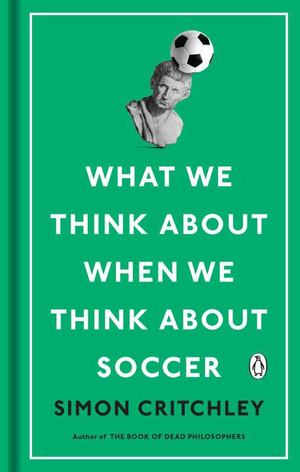 What We Think about When We Think about Soccer What We Think about When We Think about Soccer