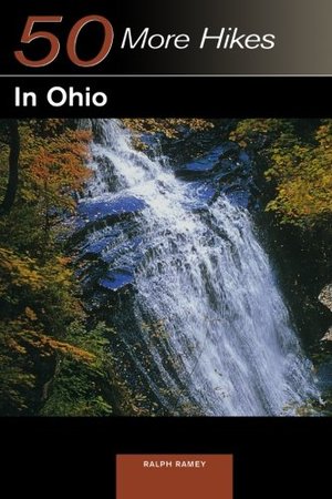 50 More Hikes in Ohio (50 Hikes Series) 50 More Hikes in Ohio (50 Hikes Series)