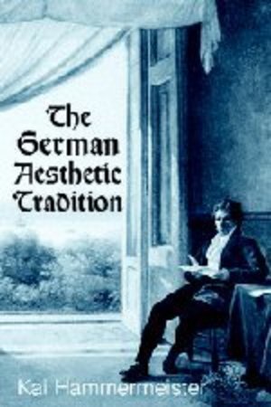 German Aesthetic Tradition, The German Aesthetic Tradition, The