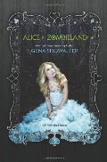 Alice in Zombieland (White Rabbit Chronicles, Book 1) Alice in Zombieland (White Rabbit Chronicles, Book 1)