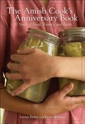 Amish Cook's Anniversary Book: 20 Years of Food, Family, and Faith, The Amish Cook's Anniversary Book: 20 Years of Food, Family, and Faith, The