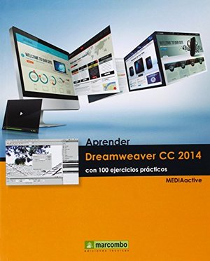 Aprender Dreamweaver CC 2014 con 100 ejercicios prácticos (APRENDER...CON 100 EJERCICIOS PRÁCTICOS) Aprender Dreamweaver CC 2014 con 100 ejercicios prácticos (APRENDER...CON 100 EJERCICIOS PRÁCTICOS)