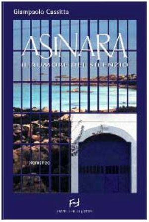 Asinara. Il rumore del silenzio Asinara. Il rumore del silenzio