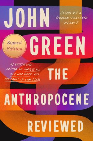 Anthropocene Reviewed (Signed Edition), The Anthropocene Reviewed (Signed Edition), The
