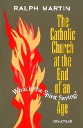 Catholic Church at the End of an Age: What is the Spirit Saying? Catholic Church at the End of an Age: What is the Spirit Saying?