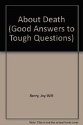 About Death (Good Answers to Tough Questions) About Death (Good Answers to Tough Questions)
