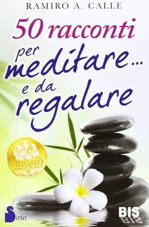 50 racconti per meditare... e da regalare 50 racconti per meditare... e da regalare