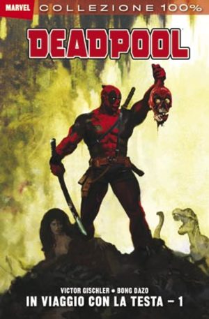 Deadpool: In Viaggio con la Testa 1 Deadpool: In Viaggio con la Testa 1