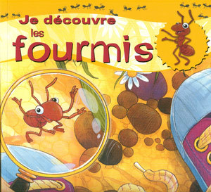 Je Découvre les Fourmis Je Découvre les Fourmis