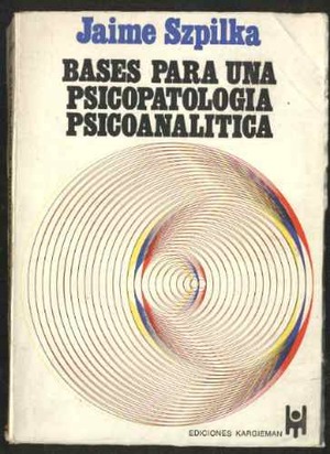 Bases para una psicopatología psicoanalítica Bases para una psicopatología psicoanalítica