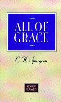 All Of Grace (Moody Classics) All Of Grace (Moody Classics)