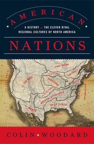 American Nations: A History of the Eleven Rival Regional Cultures of North America American Nations: A History of the Eleven Rival Regional Cultures of North America