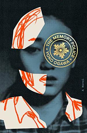 Memory Police: A Novel, The Memory Police: A Novel, The