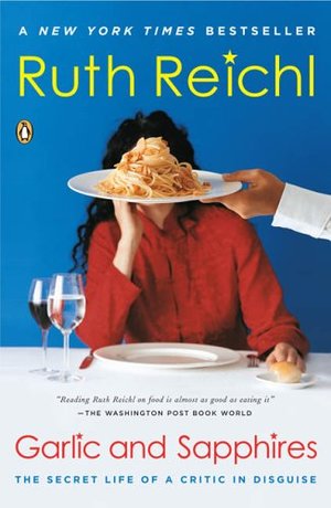 Garlic and Sapphires: The Secret Life of a Critic in Disguise Garlic and Sapphires: The Secret Life of a Critic in Disguise