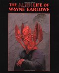 Alien Life of Wayne Barlowe, The Alien Life of Wayne Barlowe, The