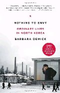 Nothing to Envy: Ordinary Lives in North Korea Nothing to Envy: Ordinary Lives in North Korea