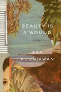 Beauty Is a Wound Beauty Is a Wound