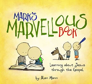 Mark's Marvellous Book: Learning about Jesus through the Gospel - J 232.9 MAN Mark's Marvellous Book: Learning about Jesus through the Gospel - J 232.9 MAN