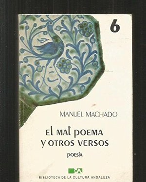El mal poema y otros versos (Biblioteca de Cultura andaluza) El mal poema y otros versos (Biblioteca de Cultura andaluza)