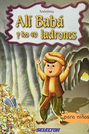 Ali Baba y los cuarenta ladrones Ali Baba y los cuarenta ladrones