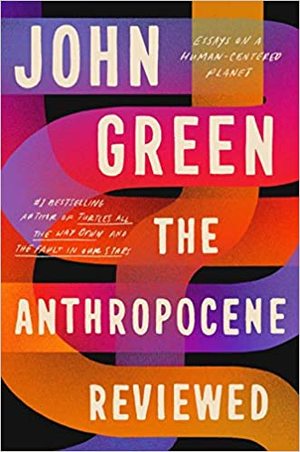 Anthropocene Reviewed, The Anthropocene Reviewed, The