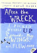 After the Wreck, I Picked Myself Up, Spread My Wings, and Flew Away After the Wreck, I Picked Myself Up, Spread My Wings, and Flew Away