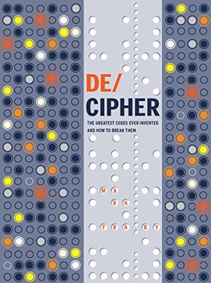 DECIPHER: The Greatest Codes Ever Invented and How to Break Them DECIPHER: The Greatest Codes Ever Invented and How to Break Them
