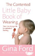 Contented Little Baby Book Of Weaning, The Contented Little Baby Book Of Weaning, The