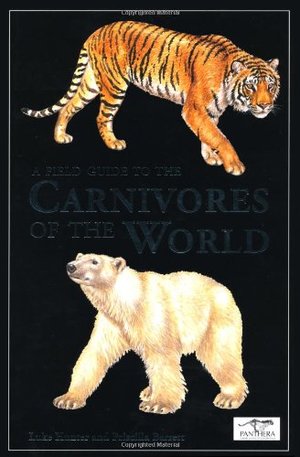 Field Guide to the Carnivores of the World, A Field Guide to the Carnivores of the World, A