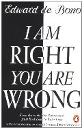 I Am Right You Are Wrong: From This to the New Renaissance: From Rock Logic to Water Logic I Am Right You Are Wrong: From This to the New Renaissance: From Rock Logic to Water Logic