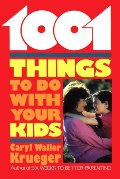 1001 Things to Do with Your Kids 1001 Things to Do with Your Kids