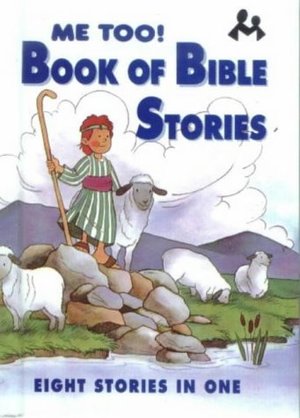 Book of Bible Stories: Eight Stories in One (Me Too!) Book of Bible Stories: Eight Stories in One (Me Too!)