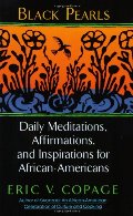 Black Pearls: Daily Meditations, Affirmations, and Inspirations for African-Americans Black Pearls: Daily Meditations, Affirmations, and Inspirations for African-Americans