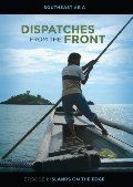 Dispatches from the Front: Islands on the Edge (Episode 1) Dispatches from the Front: Islands on the Edge (Episode 1)