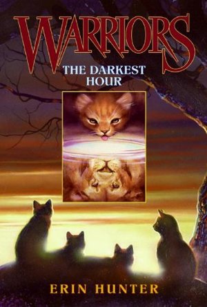 Darkest Hour (Warriors, Book 6), The Darkest Hour (Warriors, Book 6), The