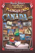 Uncle John's Bathroom Reader Plunges into Canada, Eh Uncle John's Bathroom Reader Plunges into Canada, Eh